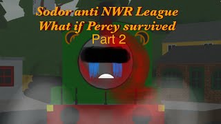 Sodor Anti Nwr League What If Percy Survived Part 2