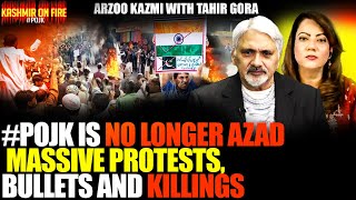 #POJK is no longer Azad - Massive Protests, Bullets and Killings - Arzoo Kazmi with Tahir Gora