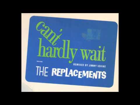 The Replacements Can't Hardly Wait Jimmy Iovine Remix