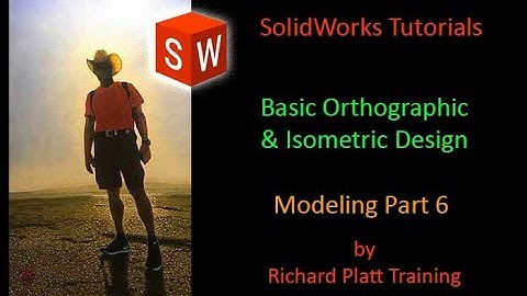 SolidWorks - Orthographic & Isometric Design - Part# 6