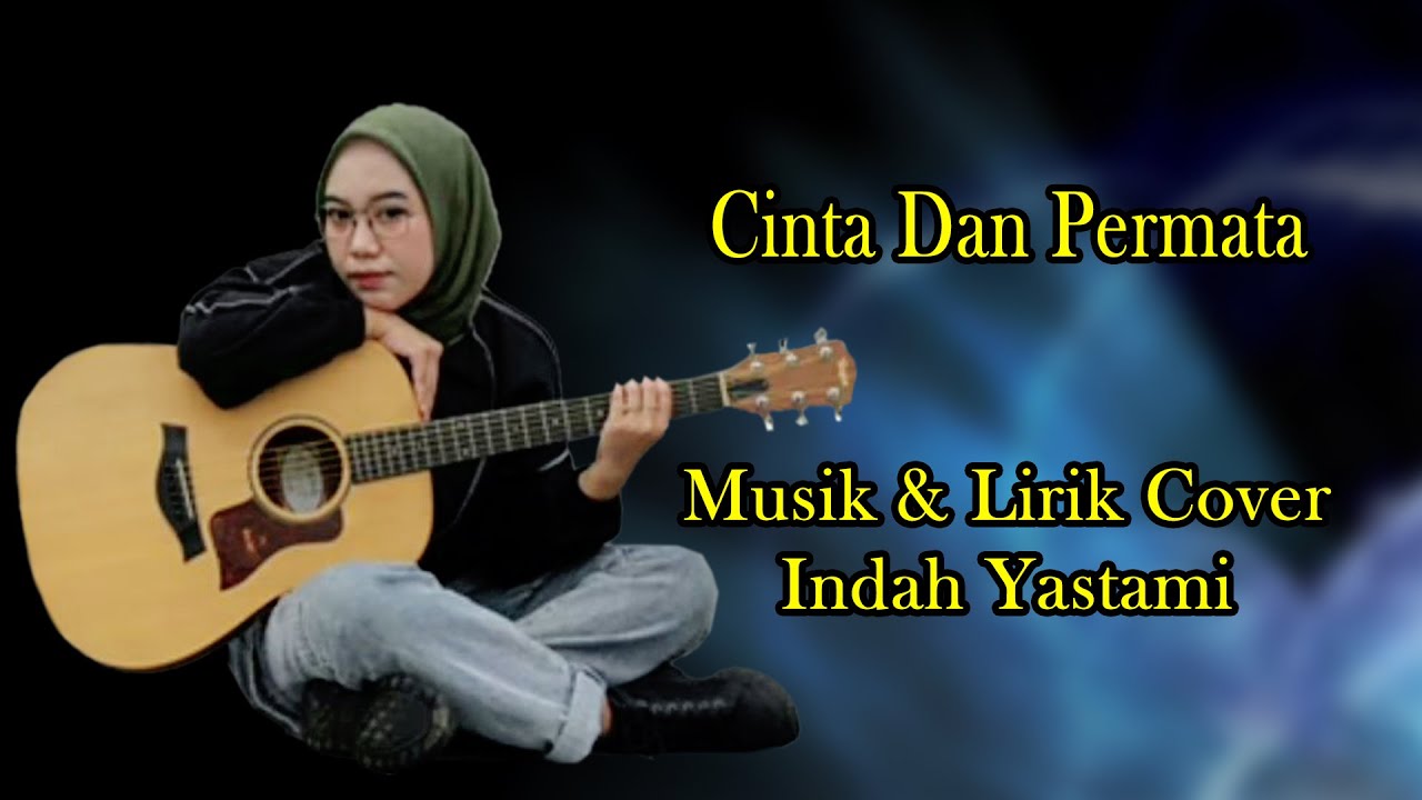 (Musik Lirik) Cinta Dan Permata Panbers Cover By Indah Yastami YouTube
