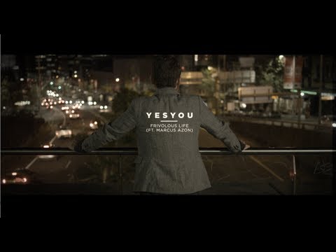 YesYou - Frivolous Life (ft. Marcus Azon) - Official Video