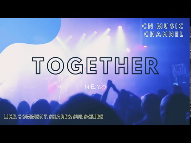 Together|Ne-Yo - Lyrics
