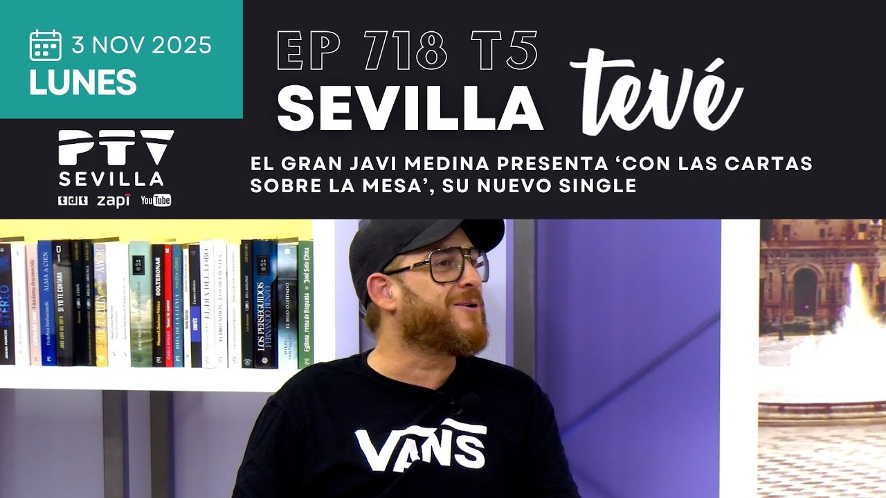⚡ SEVILLA TEVÉ HD | #STVÉ717 | Javi Medina presenta ‘Con las cartas sobre la mesa’  | 3 nov