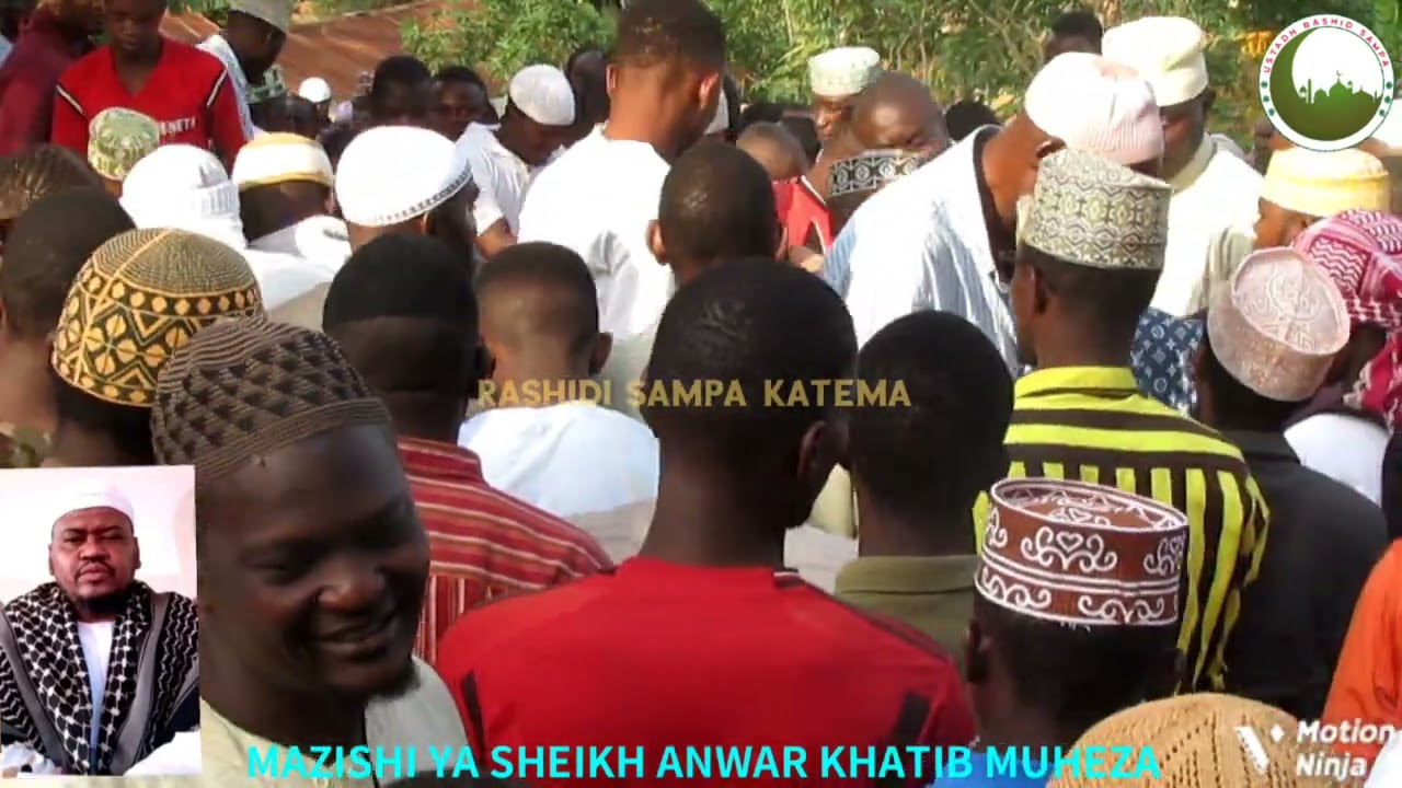 MAELFU WAMZIKA SHEIKH ANWAR KHATIB MUHEZA TANGA HUZUNI YATAWALA