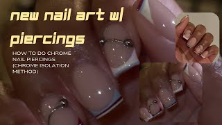 New Nail Art With Nail Piercings | How to do Chrome Nail Piercings | Chrome Isolation Method