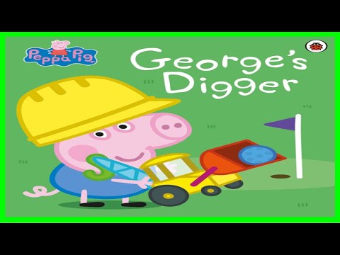 Peppa Pig  George's Digger Read Aloud Book