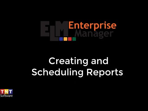 Creating and Scheduling Reports and Publications in ELM - Event Log Management - video from TNT Software