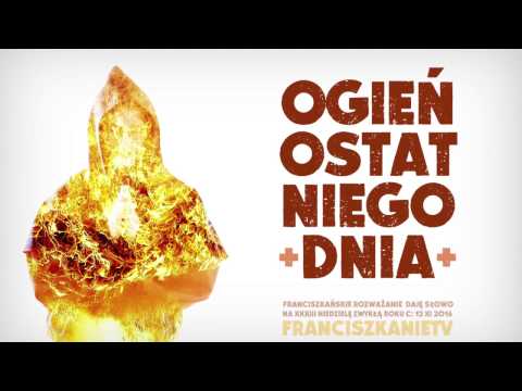 Ogień ostatniego dnia  - Daję Słowo - 13 XI 2016 - XXXIII C