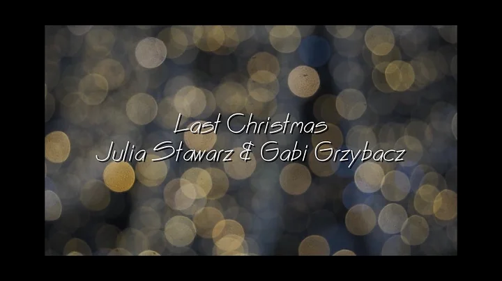 Wham! - Last Christmas - cover Julia Stawarz & Gab...