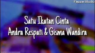 Satu Ikatan Cinta - Andra Respati & Gisma Wandira ( Lirik )