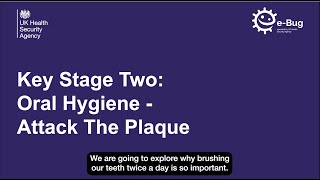 Celebrity KS2 Oral Hygiene Experiment - Attack the Plaque Profile