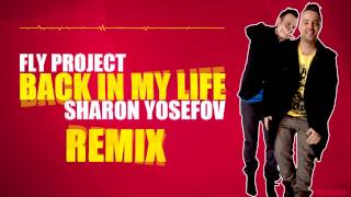 Fly Project - Back in my life (Sharon Yosefov Remix)