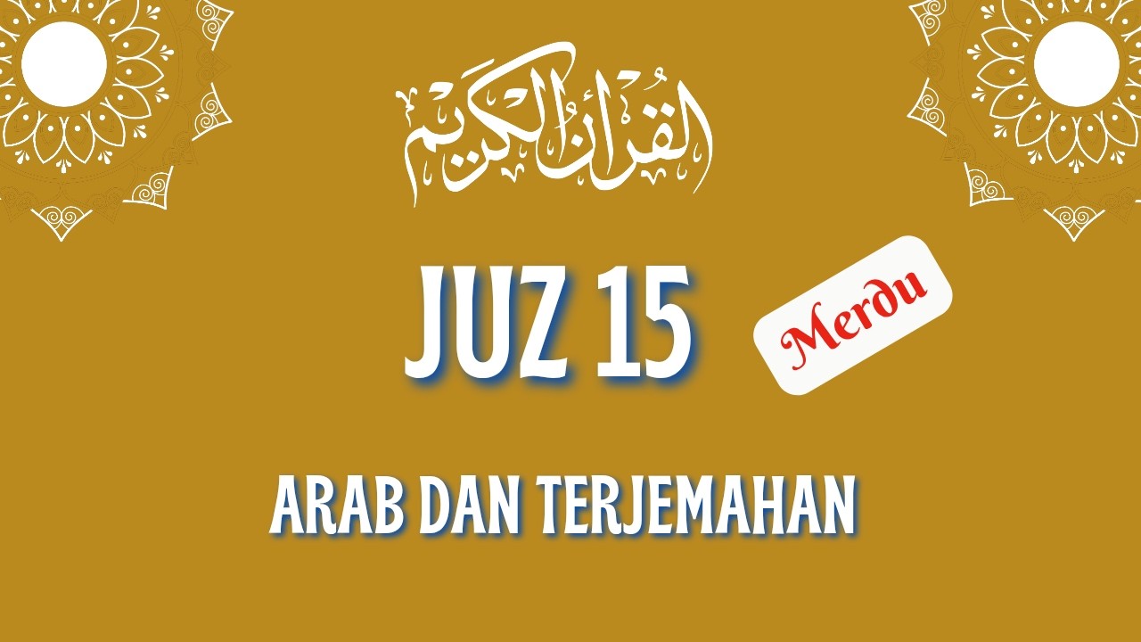 Murotal Al-Qur’an Juz 15 Lengkap | Arab & Terjemahan Indonesia | Penyejuk Jiwa