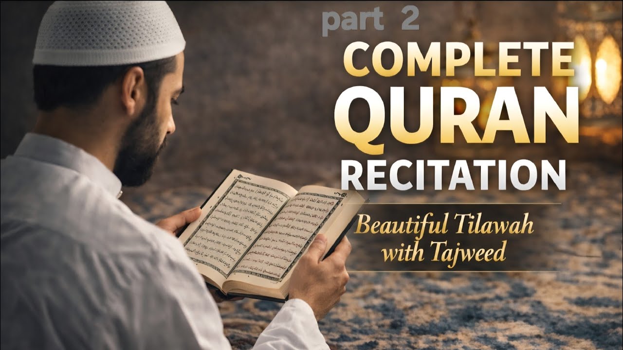 Full Quran Recitation with Tajweed | Read & Listen to the Holy Quran [2/3]