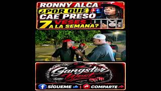 Ronny alca porque caeh preso Los 7 días dela semana