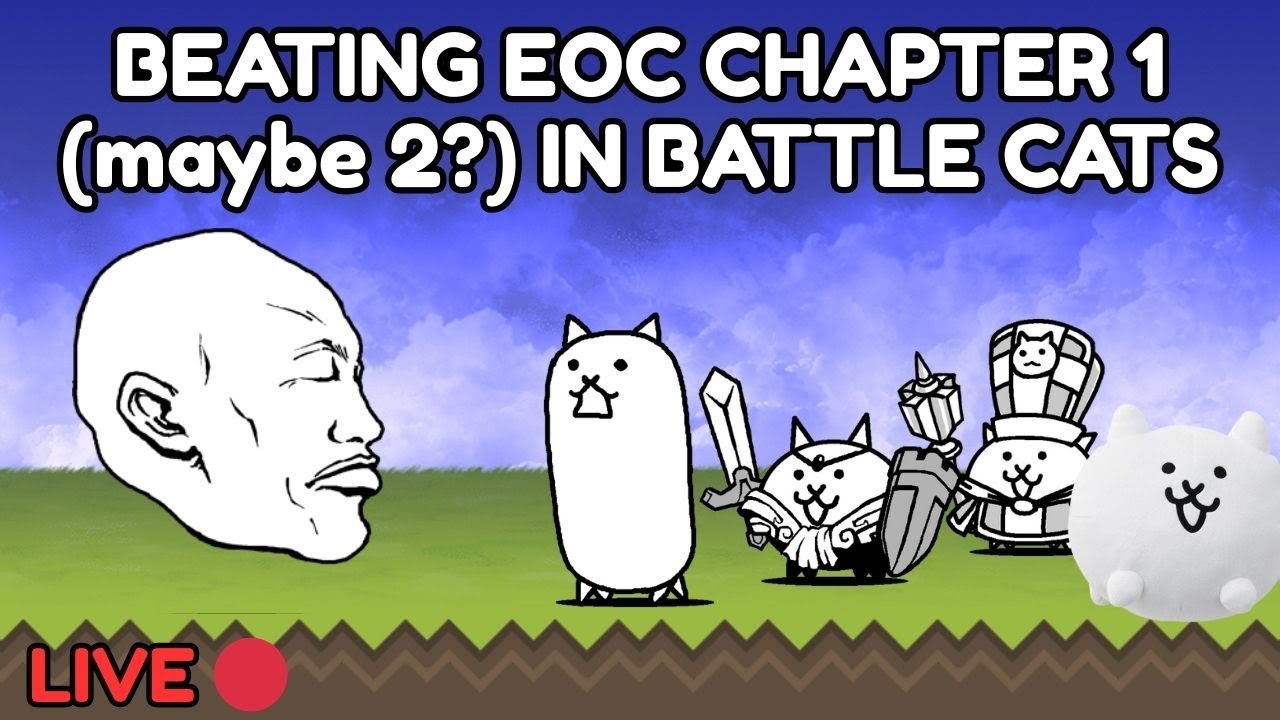 BEATING EOC 1 IN BATTLE CATS (Maybe 2?) LIVE 🔴