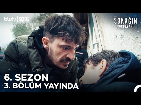 Sokağın Çocukları | 6. Sezon 3. Bölüm Şimdi BluTv'de