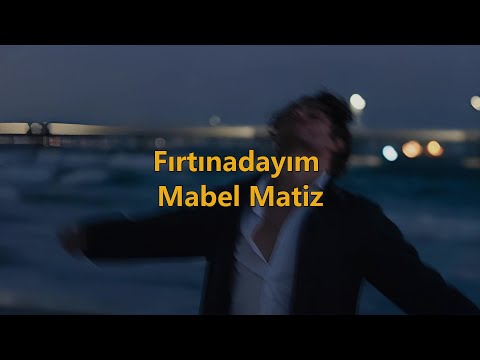 Fırtınadayım - mabel matiz (Sözleri/English lyrics) Yalı Çapkını