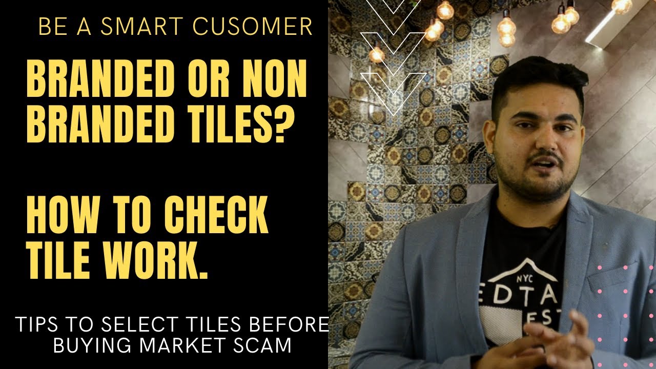 Branded Or Non Branded Tiles? How to check tile work. Tips To Select tiles before buying Market Scam