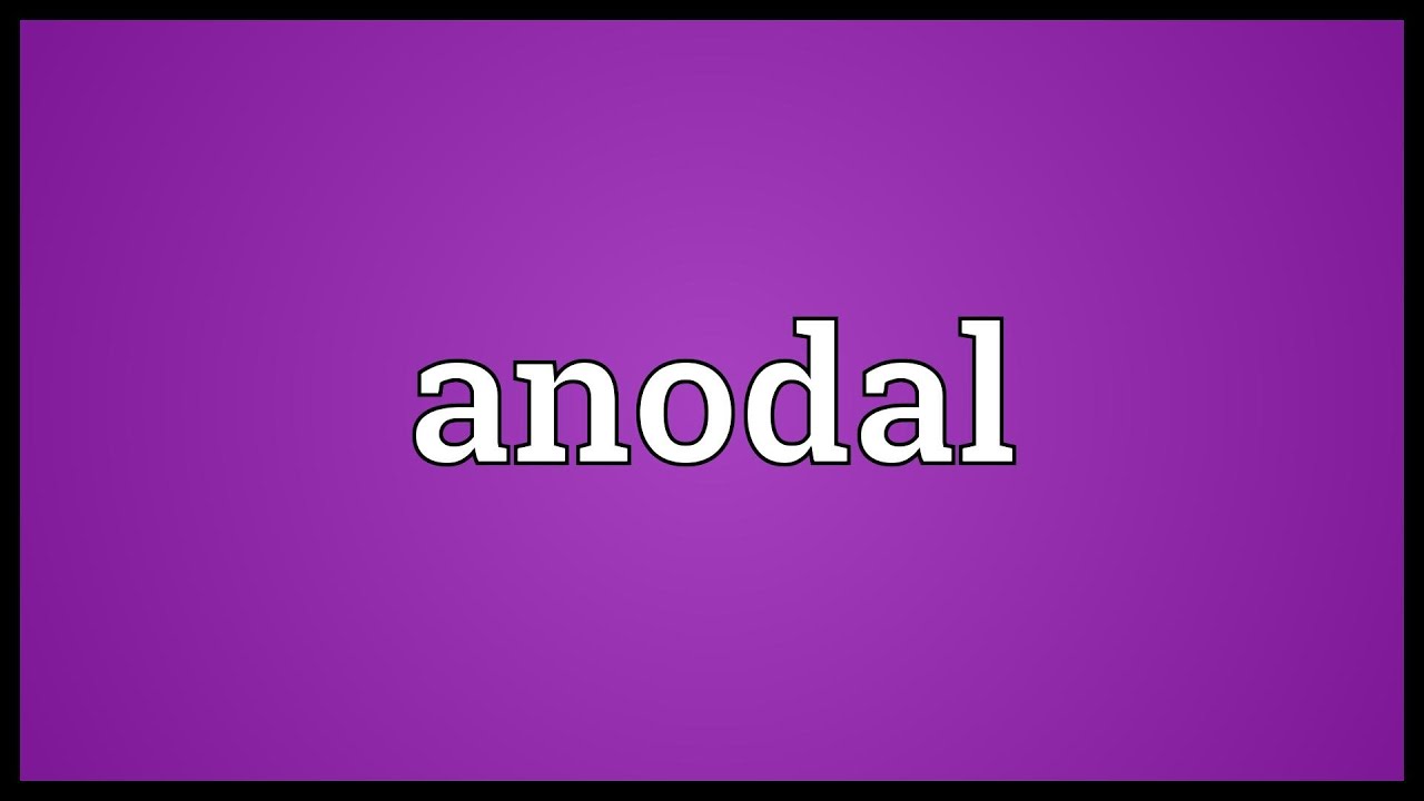 Anodal Meaning