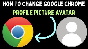 How To Change Google Chrome Profile Picture Avatar on Windows 11