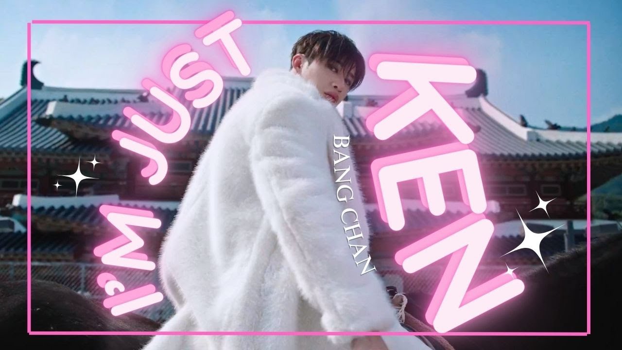 "I'm just Ken" || BANG CHAN (feat. Berry) FMV