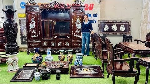 Đồ Xưa Cũ 23/11 Bộ Bàn Louis, Cặp Lục Bình Gỗ Gõ, Tủ Cẩn Ốc, Đồ Gốm, Đồ Đồng | shop Mỹ Ngân