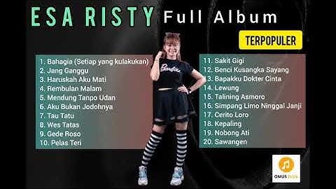 Esa Risty Full Album Terbaru dan Terpopuler ||#esaristy #fullalbum #dangdutkoplo