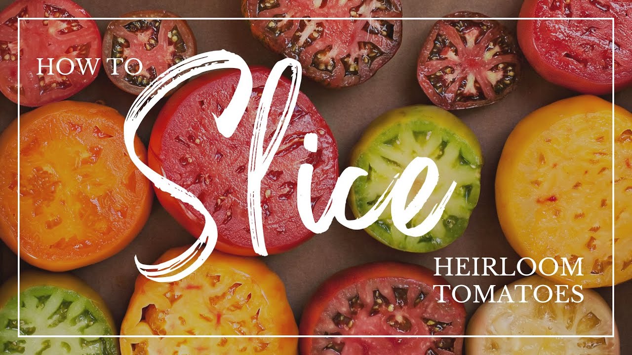 How to Slice an Heirloom Tomato YouTube