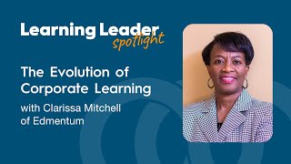 The Evolution of Corporate Learning with Clarissa Mitchell of Edmentum