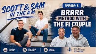 Episode 6: BRRRR method with The FI Couple