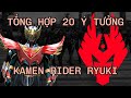 KAMEN RIDER RYUKI | TỔNG HỢP 20 Ý TƯỞNG