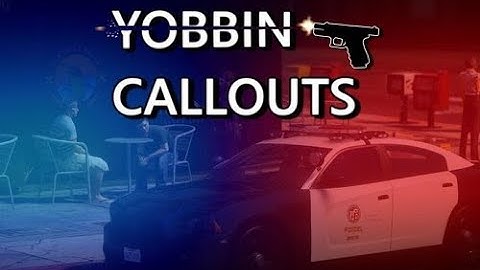 LSPDFR Yobbin Callouts Tutorial!! |GTA V|