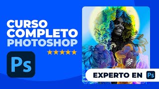 CURSO COMPLETO DE PHOTOSHOP | De Principiante a Experto | Photoshop Tutorial