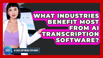 What Industries Benefit Most From AI Transcription Software? | AI SaaS Software Explained News