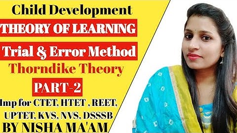 Learning|| (अधिगम)Theories of learning  ||Trial and error method||. By Thorndike... Part.. 2 Ctet.