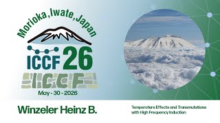 Celebrity ICCF26 - Winzeler Heinz B. - Temperature Effects and Transmutations with High Frequency Induction Wealth