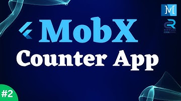 #2 || Flutter MobX Tutorial  Series || Reactive Counter App