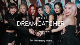 We Are Dreamcatcher (7th Anniversary Video/7주년 영상)