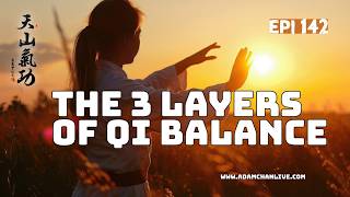 The 3 Layers of Qi Gong Balance: Body, Energy, and Prayer - Taoist Meditation Adam Chan Epi 142