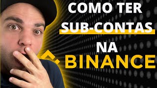 O Guia Completo Para Criar Subcontas Na Binance