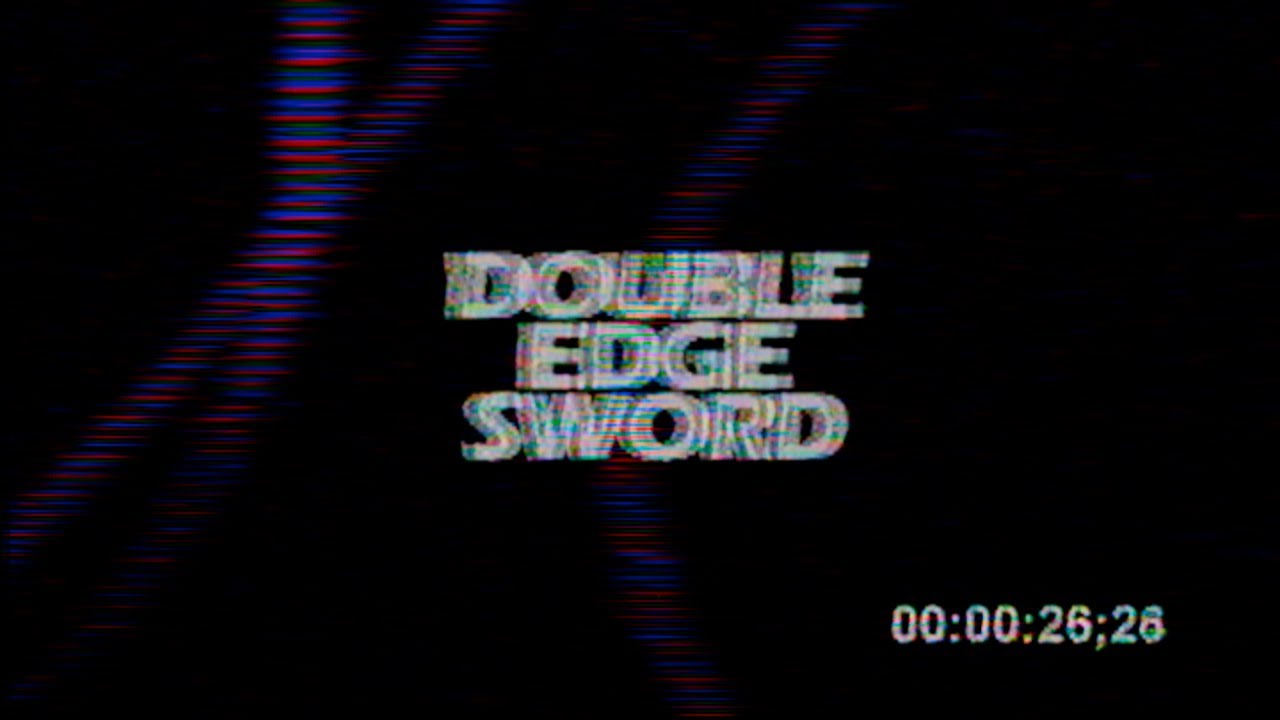 Double Edge Sword