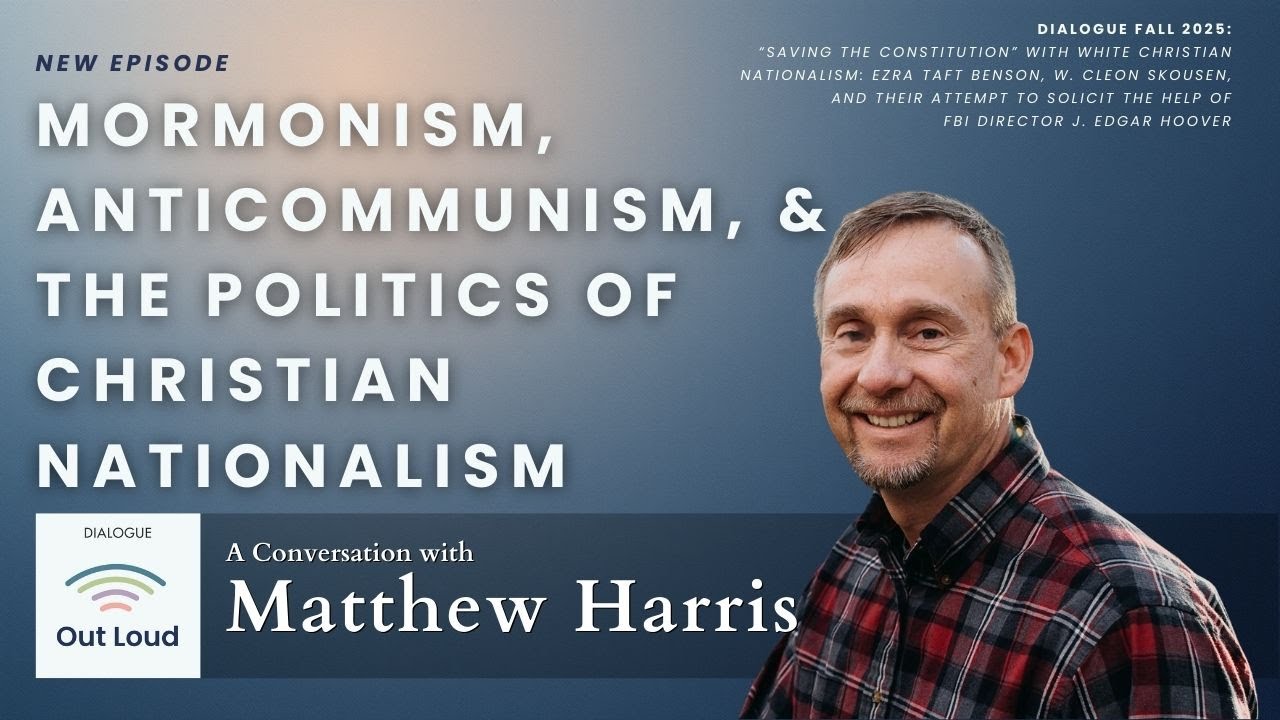 Mormonism, Anticommunism, & the Politics of Christian Nationalism: A Conversation w/ Matthew Harris