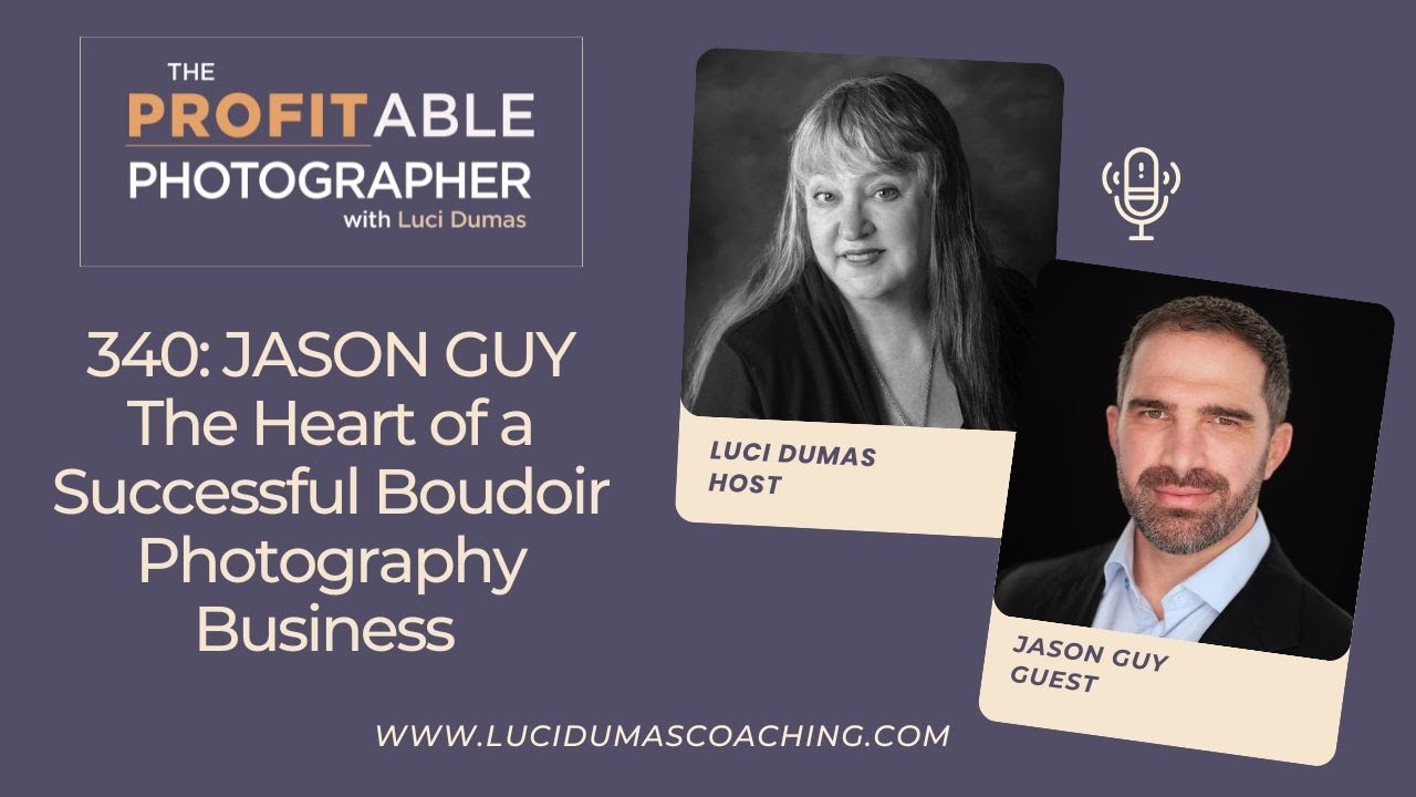 340: The Heart of a Successful Boudoir Photography Business with Jason Guy