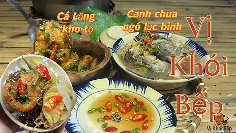 Ngó lục bình nấu chua ngon không tưởng! Thêm cá lăng kho tộ nữa hết cả nồi cơm!-Vị khói bếp