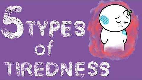 The 5 Types of Tiredness - DayDayNews