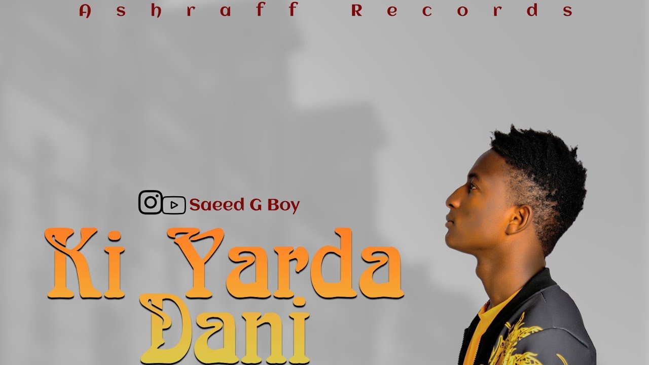 SAEED G BOY ki yarda Dani ft SHAMSIYYA SADI  official audio