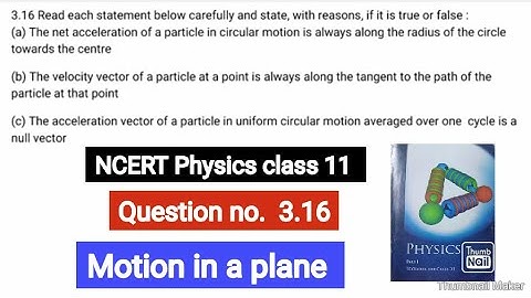 Read each statement below carefully and state, with reasons, if it is true or false : (a) The net