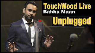 TouchWood Unplugged Babbu Maan | Babbu Maan Live